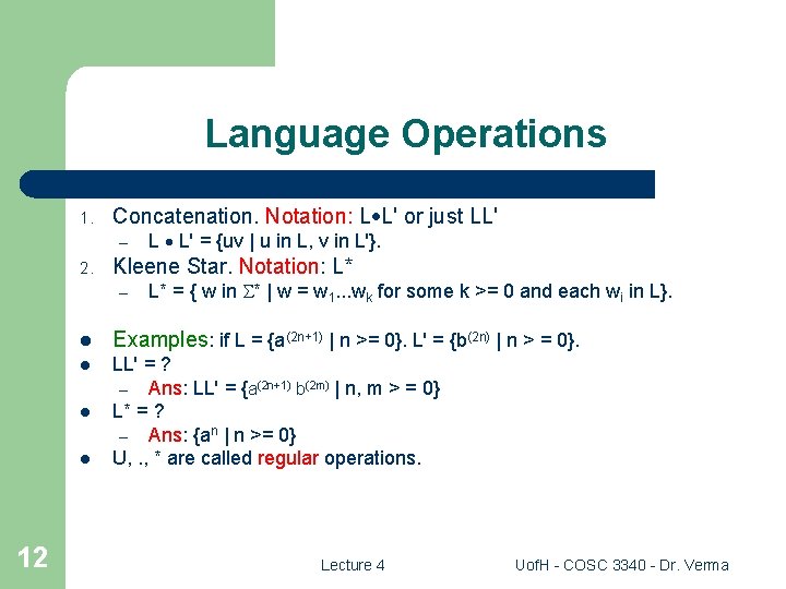 Language Operations 1. Concatenation. Notation: L L' or just LL' – 2. Kleene Star.