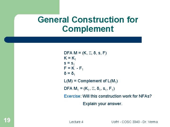 General Construction for Complement DFA M = (K, , δ, s, F) K =