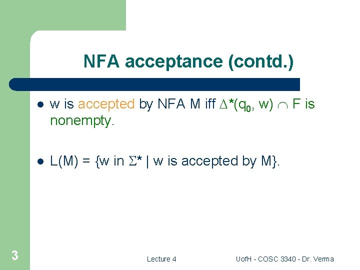 NFA acceptance (contd. ) 3 l w is accepted by NFA M iff *(q