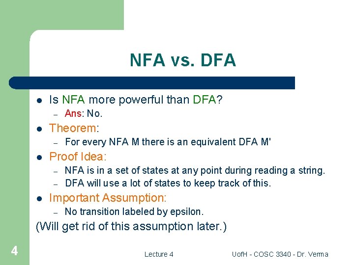 NFA vs. DFA l Is NFA more powerful than DFA? – l Theorem: –