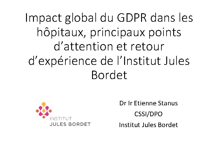 Impact global du GDPR dans les hôpitaux, principaux points d’attention et retour d’expérience de