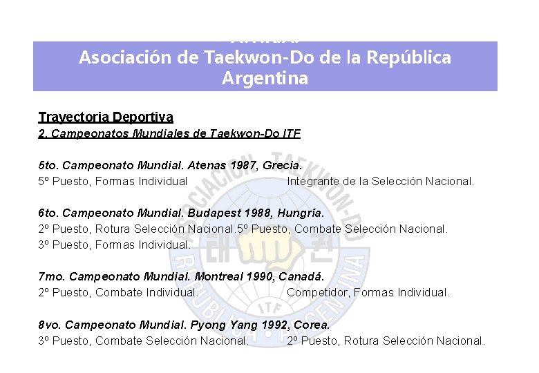 A. T. R. A. Asociación de Taekwon-Do de la República Argentina Trayectoria Deportiva 2.