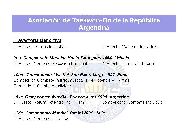 A. T. R. A. Asociación de Taekwon-Do de la República Argentina Trayectoria Deportiva 3º