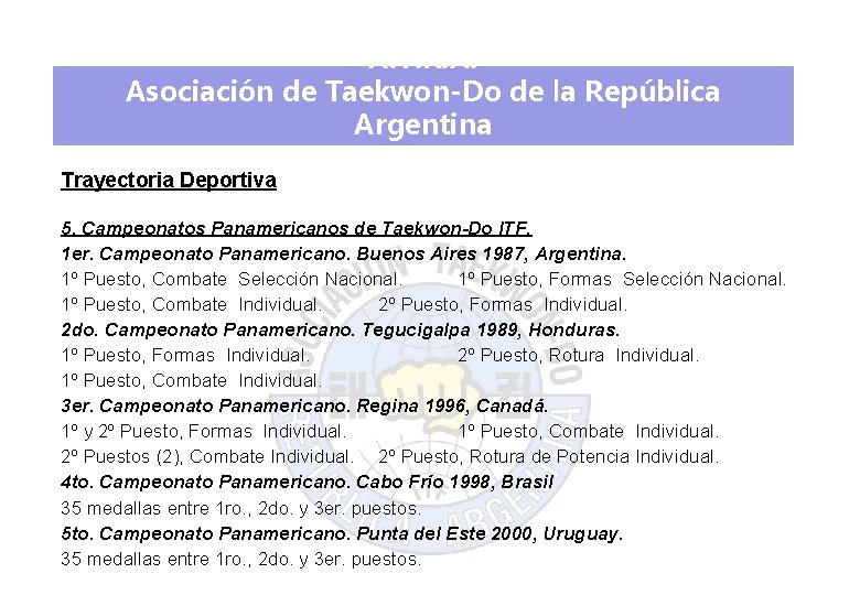 A. T. R. A. Asociación de Taekwon-Do de la República Argentina Trayectoria Deportiva 5.