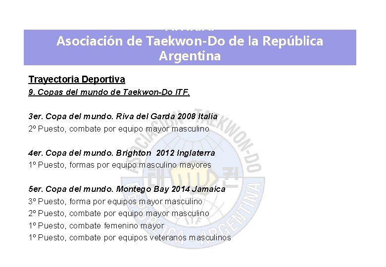 A. T. R. A. Asociación de Taekwon-Do de la República Argentina Trayectoria Deportiva 9.
