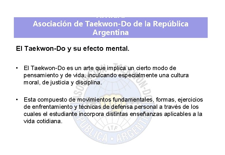 A. T. R. A. Asociación de Taekwon-Do de la República Argentina El Taekwon-Do y