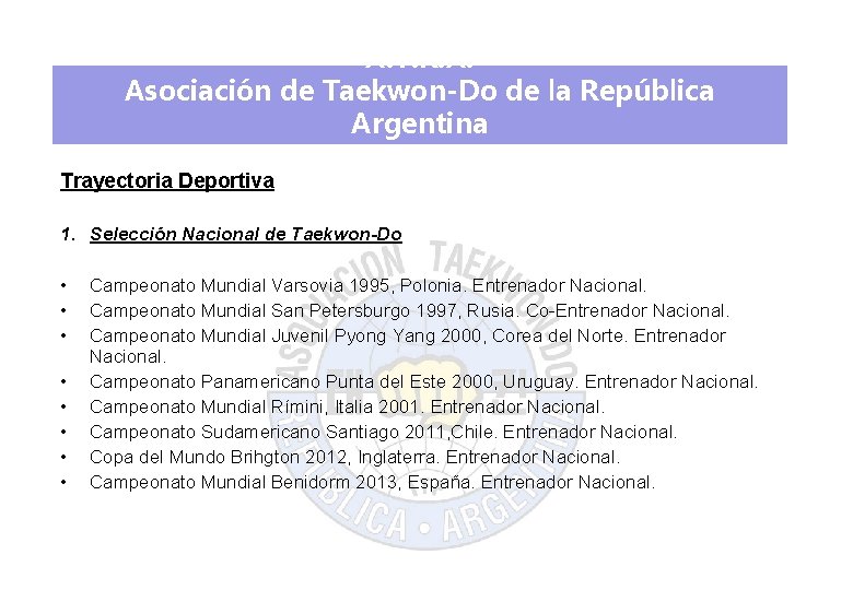 A. T. R. A. Asociación de Taekwon-Do de la República Argentina Trayectoria Deportiva 1.