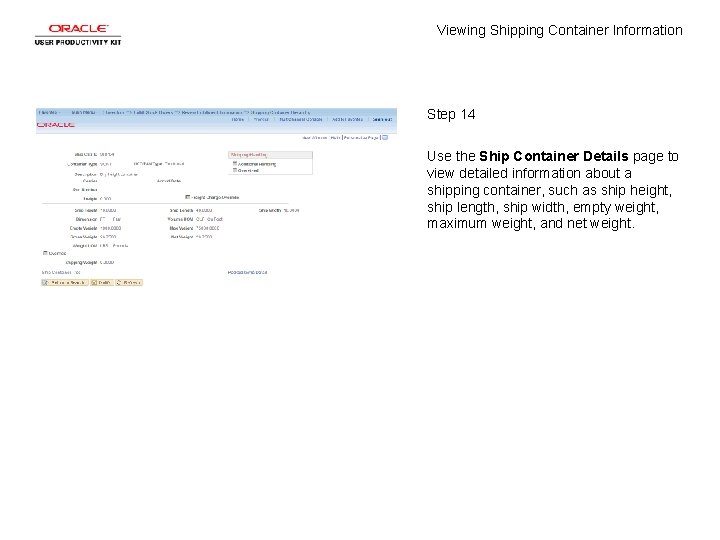 Viewing Shipping Container Information Step 14 Use the Ship Container Details page to view