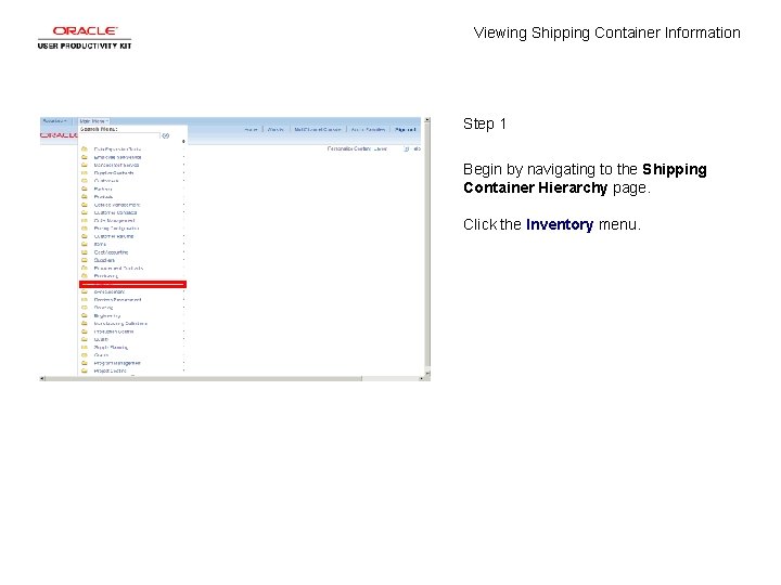 Viewing Shipping Container Information Step 1 Begin by navigating to the Shipping Container Hierarchy