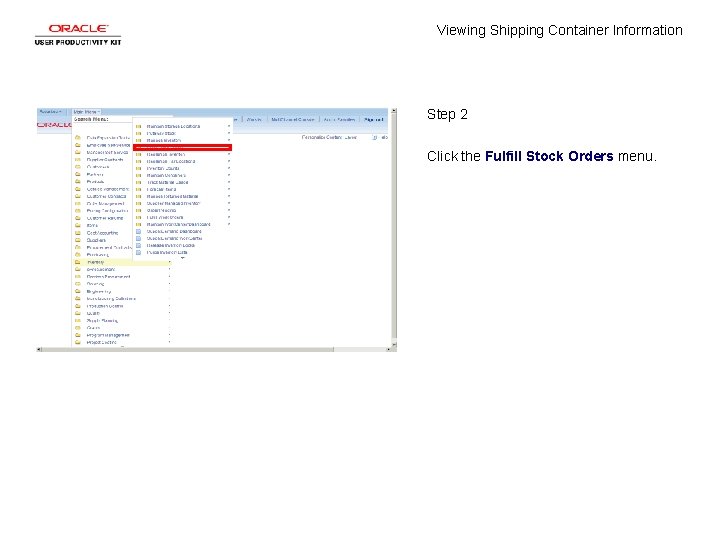 Viewing Shipping Container Information Step 2 Click the Fulfill Stock Orders menu. 