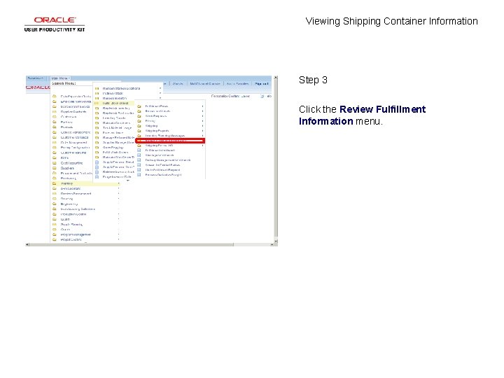 Viewing Shipping Container Information Step 3 Click the Review Fulfillment Information menu. 