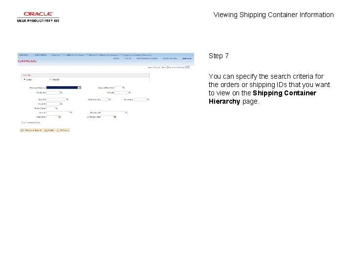 Viewing Shipping Container Information Step 7 You can specify the search criteria for the