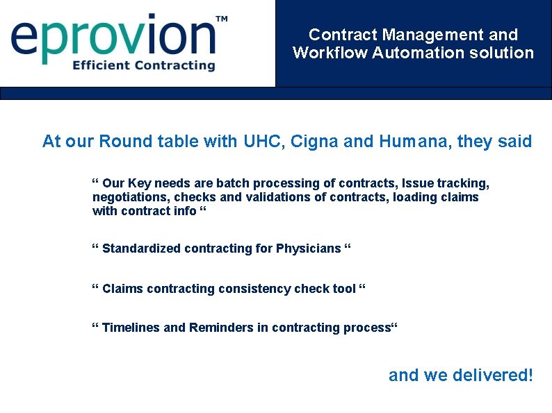Contract Management and Workflow Automation solution At our Round table with UHC, Cigna and