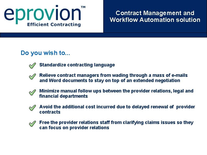 Contract Management and Workflow Automation solution Do you wish to. . . Standardize contracting