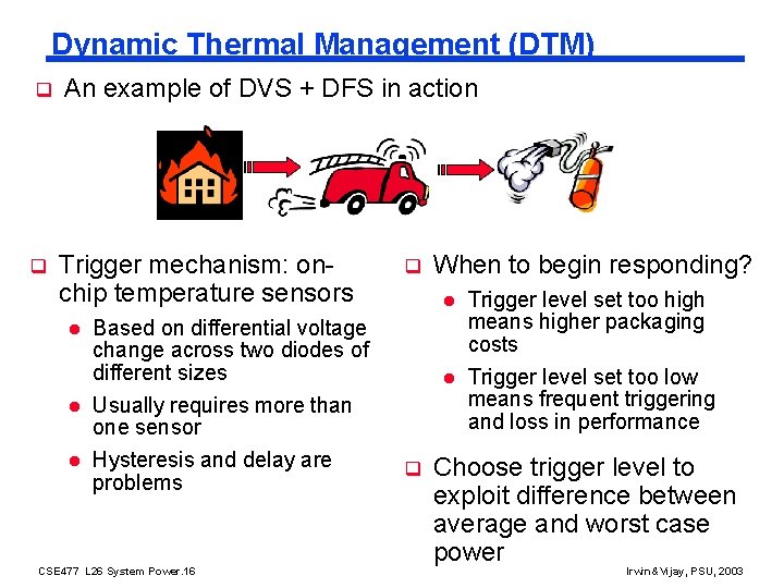 Dynamic Thermal Management (DTM) q An example of DVS + DFS in action q