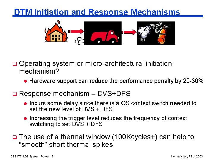 DTM Initiation and Response Mechanisms q Operating system or micro-architectural initiation mechanism? l q
