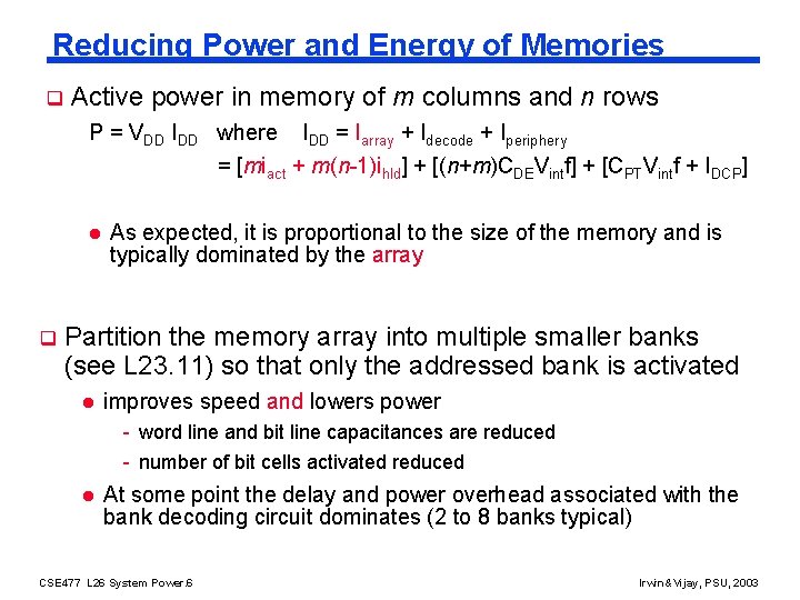 Reducing Power and Energy of Memories q Active power in memory of m columns