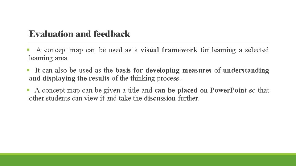 Evaluation and feedback § A concept map can be used as a visual framework