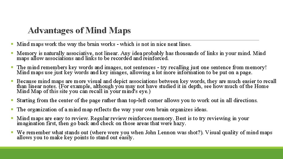 Advantages of Mind Maps § Mind maps work the way the brain works -