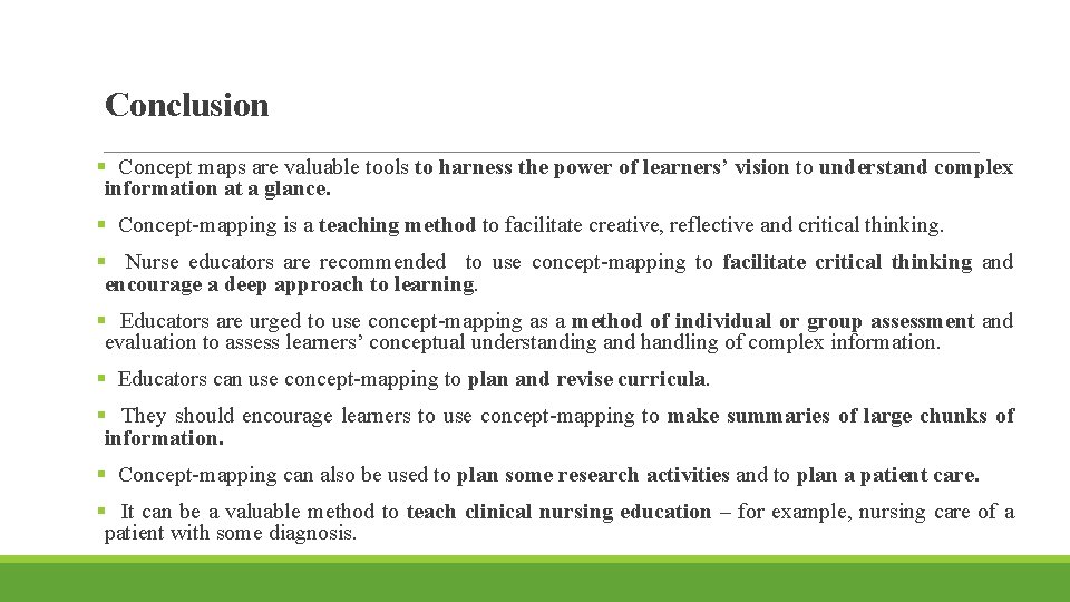 Conclusion § Concept maps are valuable tools to harness the power of learners’ vision