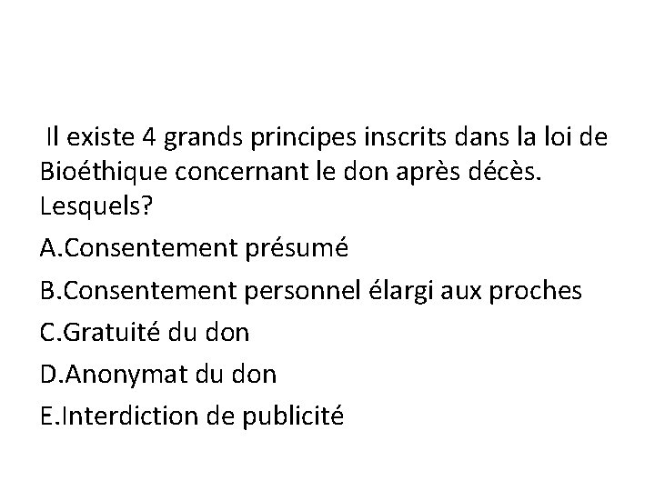 Il existe 4 grands principes inscrits dans la loi de Bioéthique concernant le don