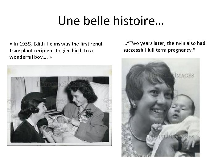 Une belle histoire… « In 1958, Edith Helms was the first renal transplant recipient