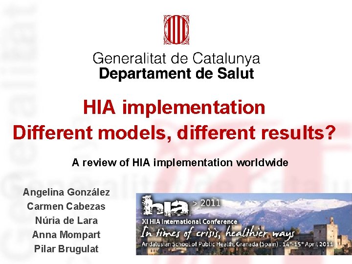 HIA implementation Different models, different results? A review of HIA implementation worldwide Angelina González