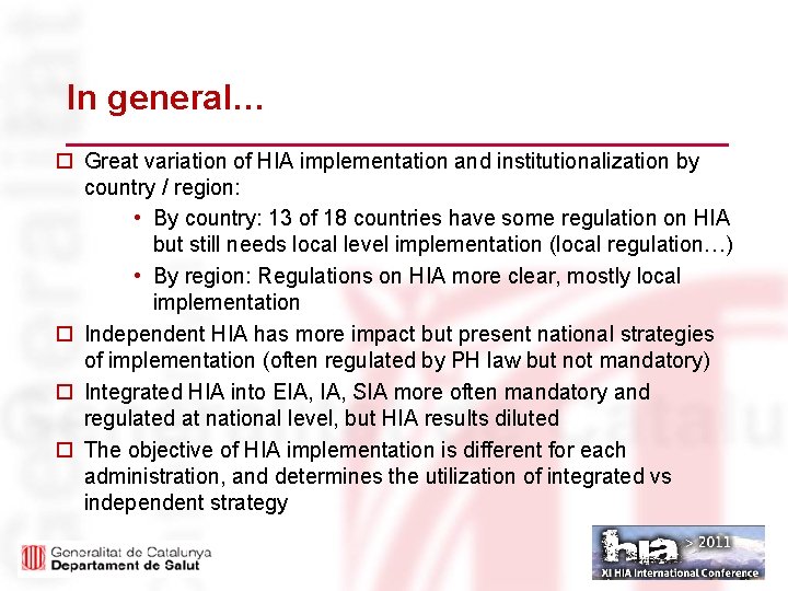 In general… o Great variation of HIA implementation and institutionalization by country / region: