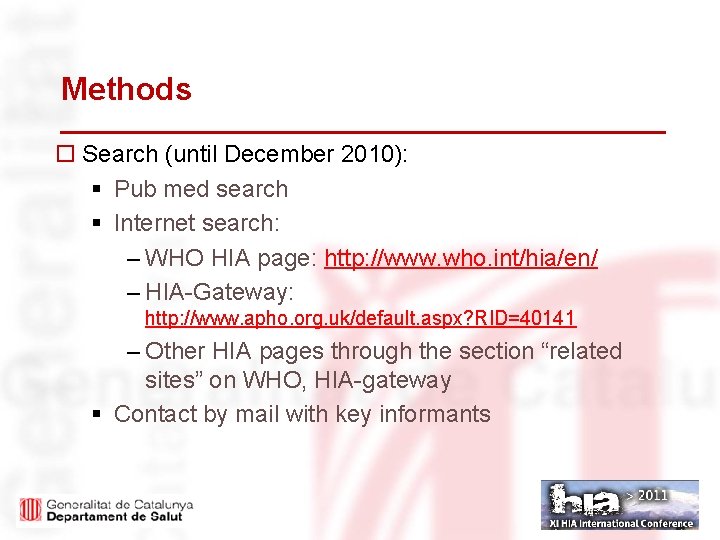 Methods o Search (until December 2010): § Pub med search § Internet search: –