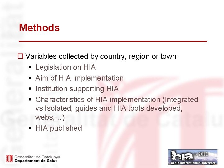 Methods o Variables collected by country, region or town: § Legislation on HIA §