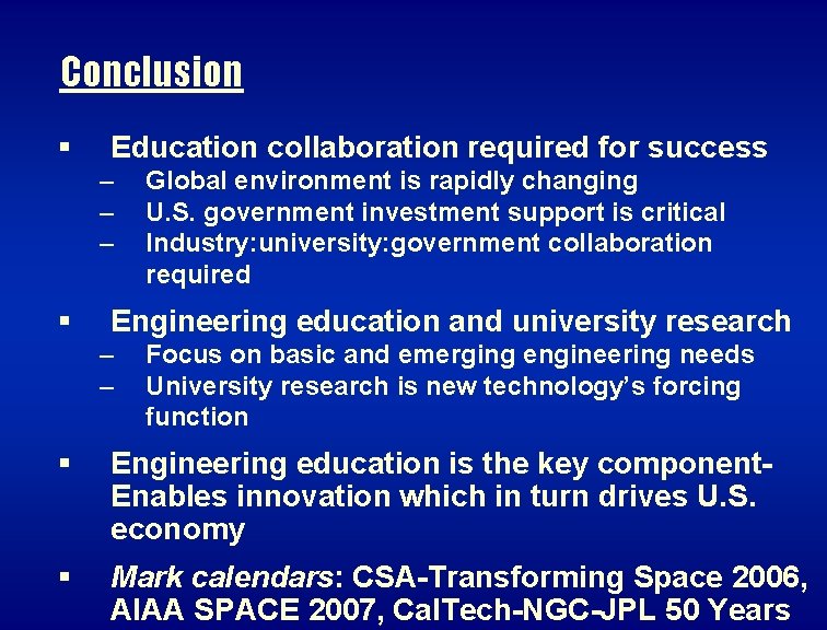Conclusion § Education collaboration required for success – – – § Global environment is