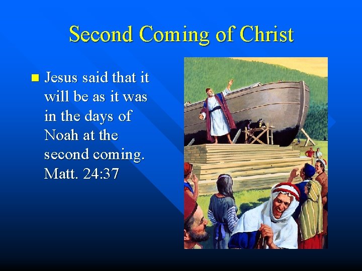 Second Coming of Christ n Jesus said that it will be as it was