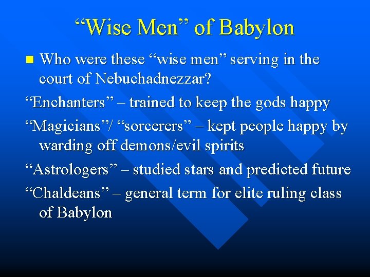 “Wise Men” of Babylon Who were these “wise men” serving in the court of