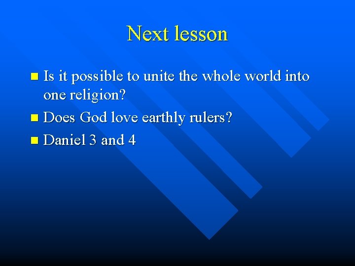 Next lesson Is it possible to unite the whole world into one religion? n