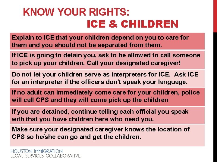 KNOW YOUR RIGHTS: ICE & CHILDREN Explain to ICE that your children depend on