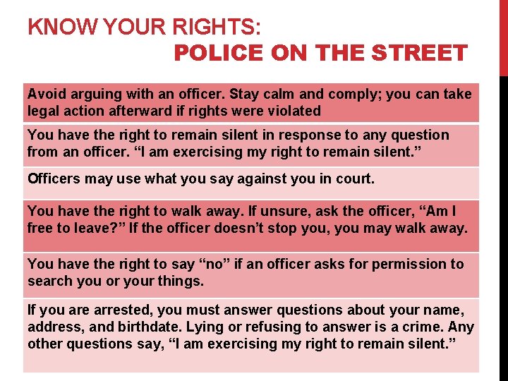 KNOW YOUR RIGHTS: POLICE ON THE STREET Avoid arguing with an officer. Stay calm