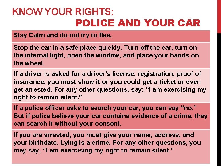 KNOW YOUR RIGHTS: POLICE AND YOUR CAR Stay Calm and do not try to