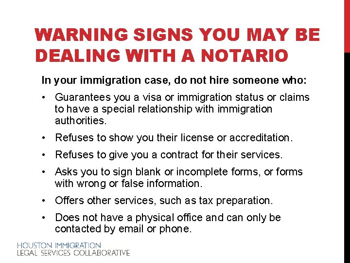 WARNING SIGNS YOU MAY BE DEALING WITH A NOTARIO In your immigration case, do