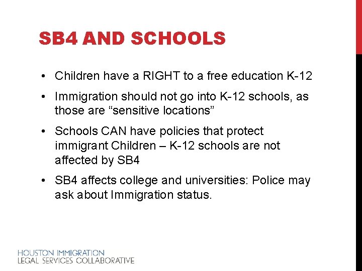 SB 4 AND SCHOOLS • Children have a RIGHT to a free education K-12
