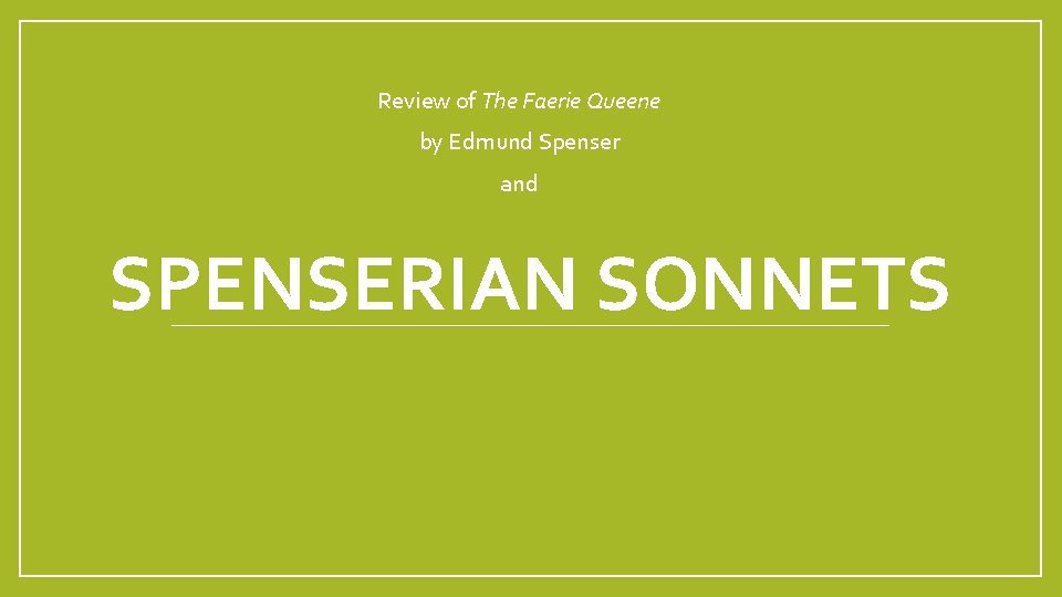 Review of The Faerie Queene by Edmund Spenser and SPENSERIAN SONNETS 