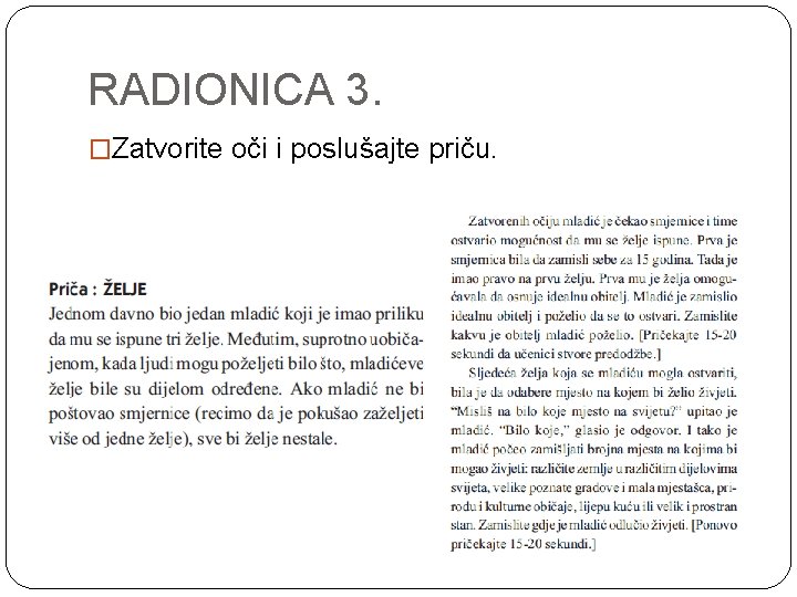 RADIONICA 3. �Zatvorite oči i poslušajte priču. 