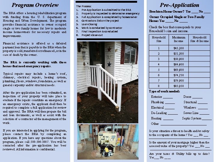 Program Overview The BRA offers a housing rehabilitation program with funding from the U.