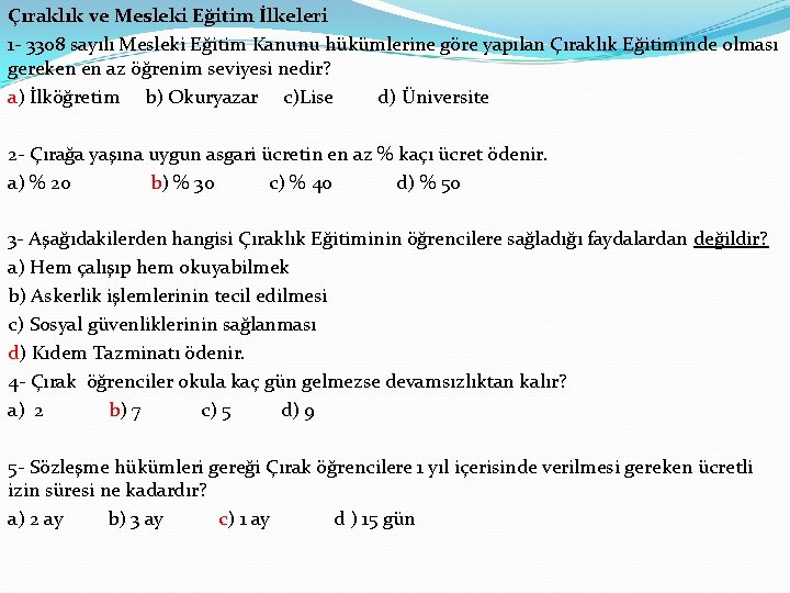 Çıraklık ve Mesleki Eğitim İlkeleri 1 - 3308 sayılı Mesleki Eğitim Kanunu hükümlerine göre