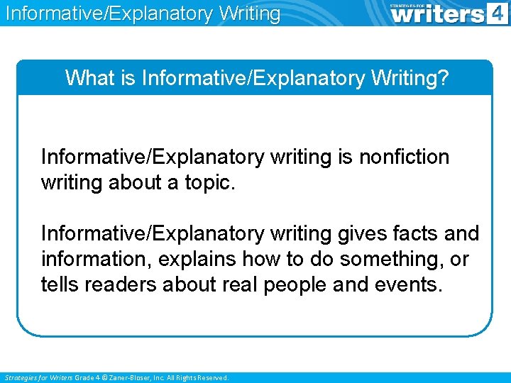 Informative/Explanatory Writing What is Informative/Explanatory Writing? Informative/Explanatory writing is nonfiction writing about a topic.