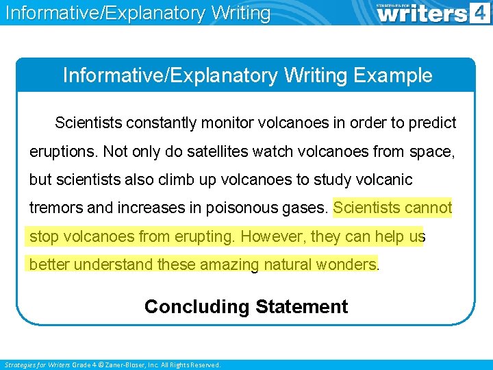 Informative/Explanatory Writing Example Scientists constantly monitor volcanoes in order to predict eruptions. Not only