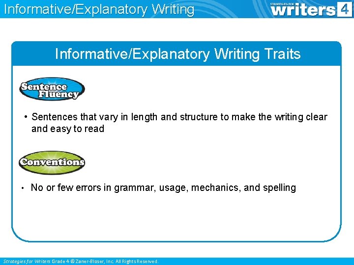 Informative/Explanatory Writing Traits • Sentences that vary in length and structure to make the
