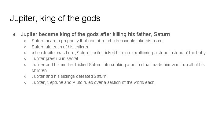 Jupiter, king of the gods ● Jupiter became king of the gods after killing Jupiter, king of the gods ● Jupiter became king of the gods after killing
