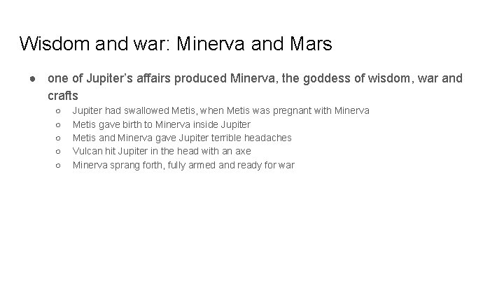 Wisdom and war: Minerva and Mars ● one of Jupiter’s affairs produced Minerva, the