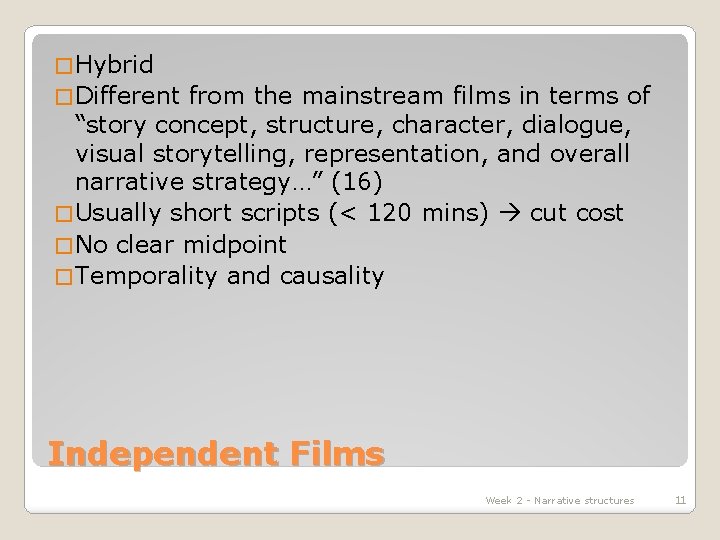 � Hybrid � Different from the mainstream films in terms of “story concept, structure,