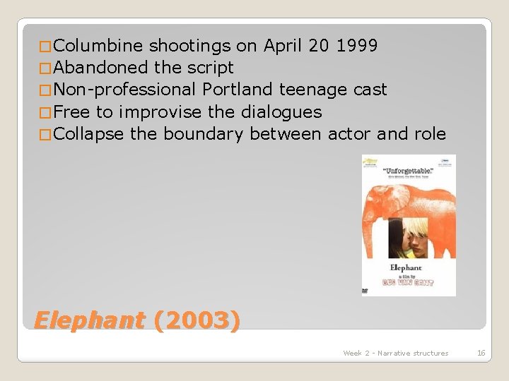 � Columbine shootings on April 20 1999 � Abandoned the script � Non-professional Portland